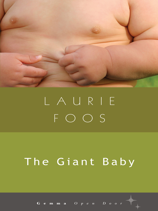 Title details for The Giant Baby by Laurie Foos - Available